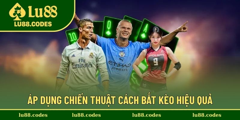 Nên triển khai để tối ưu hóa cơ hội thắng