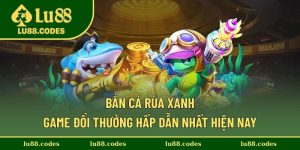 Bắn Cá Rùa Xanh - Game Đổi Thưởng Hấp Dẫn Nhất Hiện Nay