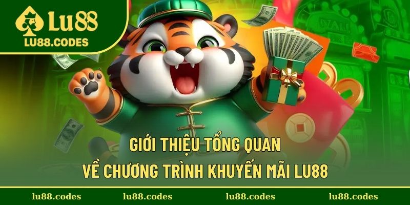 Thông tin tổng quan về ưu đãi tại Lu88