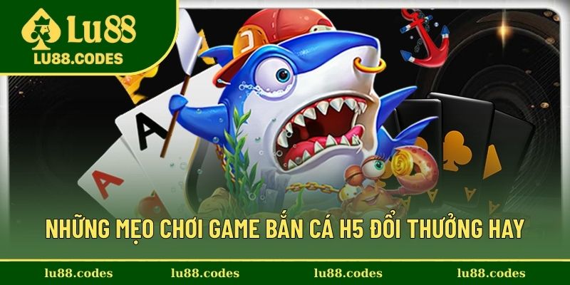 Thủ thuật khi tham gia giúp dễ thắng